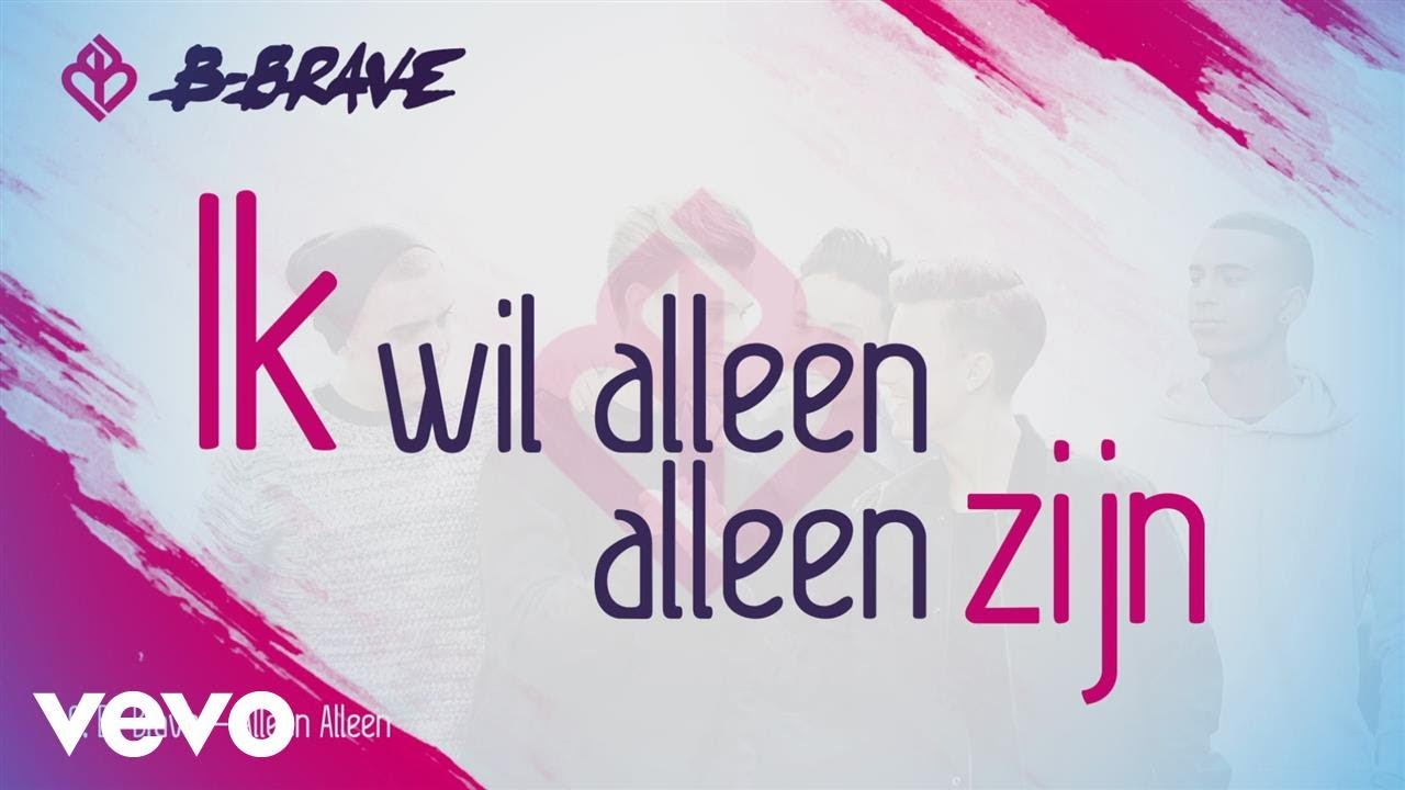 B-Brave - Alleen Alleen (Lyric Video) - YouTube