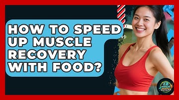 How To Speed Up Muscle Recovery With Food? - High Energy Training Hub
