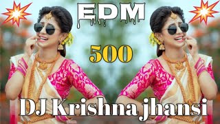 500 ME HU LU LU HARD  COMPETITION DJ EDM MIX DJ KRISHNA JHANSI DJ IKKA MAURANIPUR