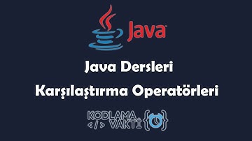 Java Dersleri #18 - Karşılaştırma Operatörleri