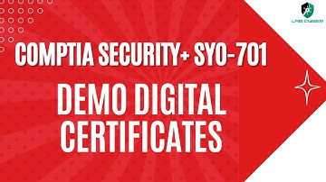 Demo Digital Certificates - CompTIA Security+ SY0-701 - 1.4