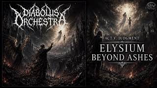 Diabolus Orchestra - Elysium Beyond Ashes | Metal Opera | Conceptual 