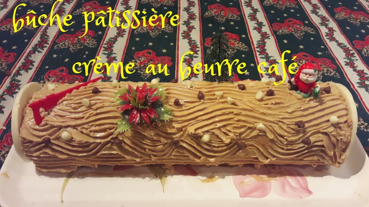 🎅🎄Bûche pâtissière crème au beurre aromatisé au café 🎅🎄 - YouTube