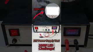 Everyone Needs This Power Supply! 🔋💪 | 100W LED Challenge #diy #experiements #powersupply