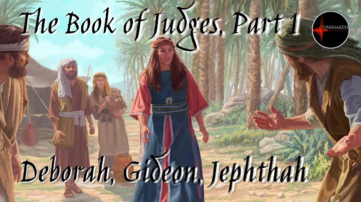 Come Follow Me - The Book of Judges, Part 1: Debor...