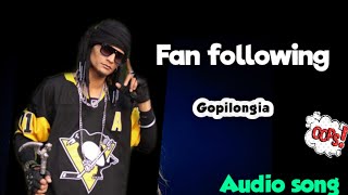 Fan following : gopilongia || new audio || Latest Punjabi song