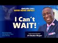 "I Can't Wait!"  Dr. Claudius Morgan" (GNCARU 2021 GOOD NEWS IMPACT)