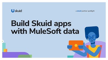 Build Skuid Apps Fast with MuleSoft Data
