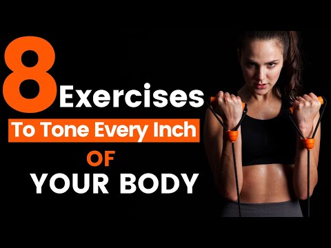 8 Exercises to Tone Every Inch of Your Body