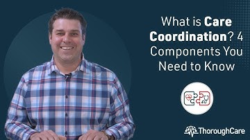Wat is zorgcoördinatie? 4 componenten die u moet kennen