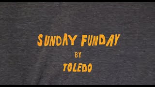 TOLEDO - Sunday Funday (Official Music Video)