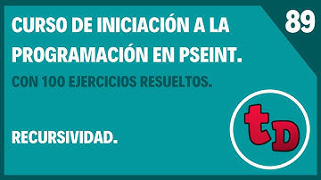 89-Recursividad en PSeInt.