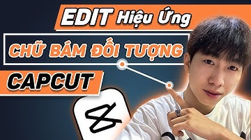 Cách EDIT Chữ Bám Đối Tượng Trong CAPCUT | Motion Tracking On CapCut