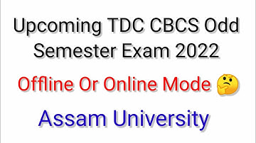 Upcoming TDC CBCS Exam 2022 Offline Or Online Mode 🤔 | Assam University