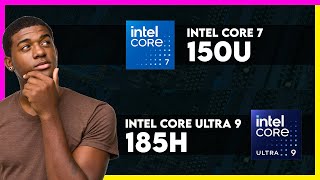 Intel Core 7 150U vs Intel Core Ultra 9 185H Comparison