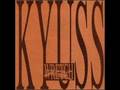 Kyuss - Love has passed me by