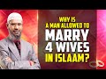 Why is a Man allowed to Marry 4 Wives in Islam? - Dr Zakir Naik