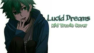 「Nightcore」 - Lucid Dreams (Lyrics \/ Kid Travis Cover)