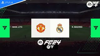 🎮EA FC 24_⚽ MANCHESTER UNITED vs REAL MADRID 🏆 PS4™ GAMEPLAY