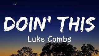 Video thumbnail of "Luke Combs - Doin' This (Lyric video) 🍅 Morgan Wallen, Kane Brown"