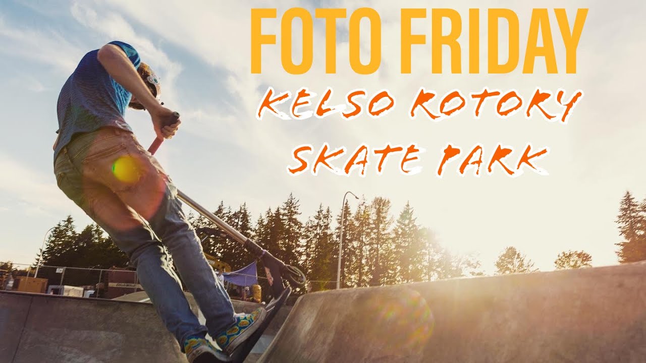 FOTO FRIDAY FIX KELSO ROTARY SKATE PARK YouTube