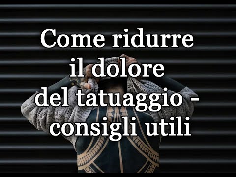 Come ridurre il dolore del tatuaggio - consigli utili