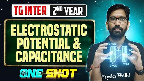 Electrostatic Potential & Capacitance One Shot in Telugu | TG Inter 2nd Year | Physics IPE & EAPCET