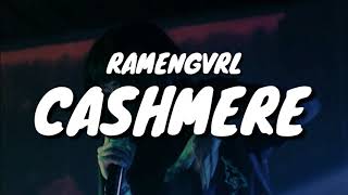 Ramengvrl - CASHMERE (Lyrics)