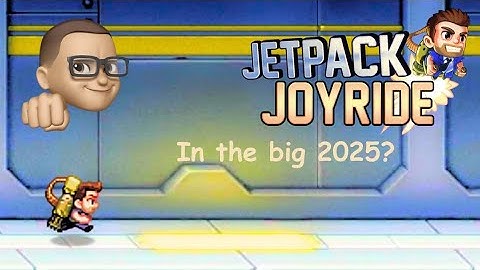 Revisiting Jetpack joyride in the big 2025!