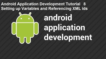Android Application Development Tutorial   8   Setting up Variables and Referencing XML ids