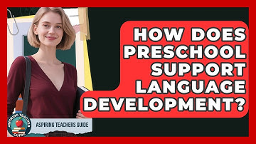 How Does Preschool Support Language Development? - Aspiring Teacher Guide