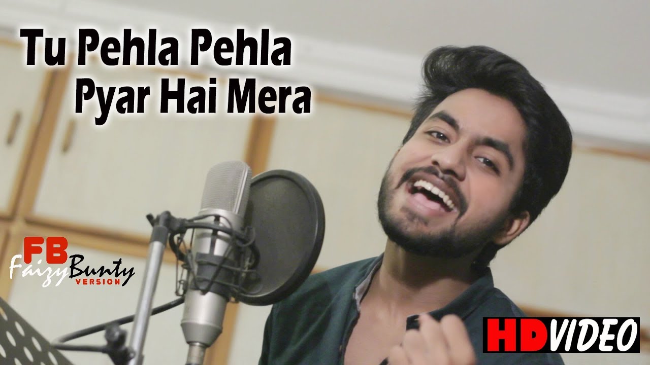 Pehla Pyar  | Faizy Bunty Rendition | Best Cover | 2019