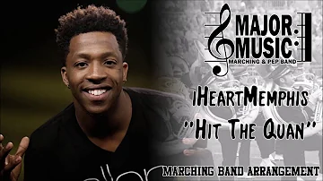 "Hit The Quan" iHeartMemphis Marching/Pep Band Music Arrangement