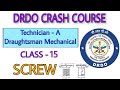 15. DRDO CRASH COURSE | SCREWS | DRAUGHTSMAN MECHANICAL | TECHNICIAN - A |