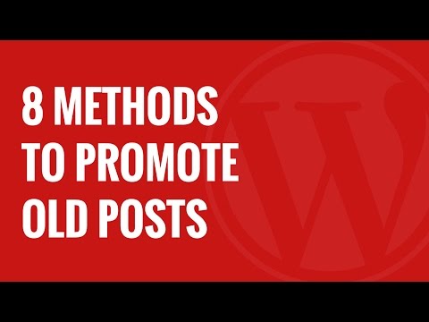 8 Proven Methods to Promote Old Posts in WordPress