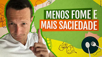 O que ajuda a manter a sensação de saciedade?