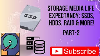 Storage Media Life Expectancy: SSDs, HDDs, Raid & More!