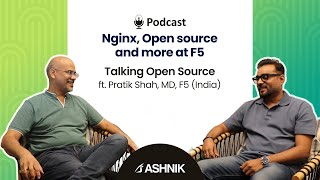 Nginx, Open source and more at F5 | Talking Open Source ft. Pratik Shah, MD, F5 (India)