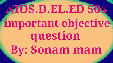 NIOS D.EL.ED 504 important objective question.
