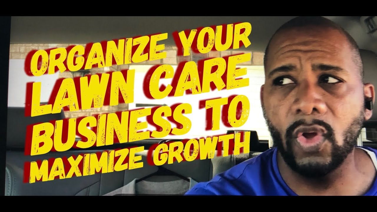 How To Organize Your Lawn Care Business To Maximize Growth YouTube