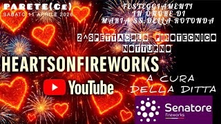 PARETE(Ce).SABATO 11 APRILE 2026.2^SPETTACOLO PIROTECNICO NOTTURNO. DITTA SENATORE FIREWORKS.