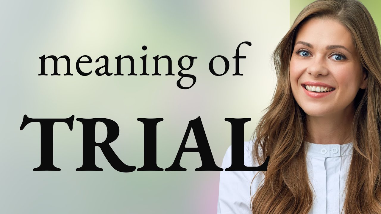 Trial | TRIAL definition