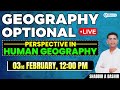 LIVE Geography Optional | Perspectives in Human Geography | UPSC | Shabbir Sir