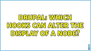 Drupal: Which hooks can alter the display of a node? (2 Solutions!!)