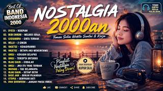 2000s INDONESIAN SONG NOSTALGIA 🎧 Best to Listen to While Relaxing & at Night