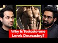 What testosterone does to the body  why is testosterone levels decreasing  raj shamani clips