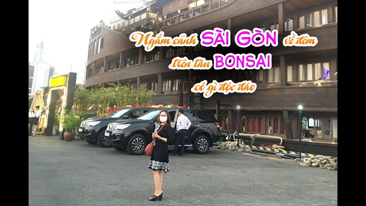 tàu nhà hàng sài gòn New 2022 Ngắm cảnh SÀI GÒN về đêm trên tàu BONSAI có gì độc đáo