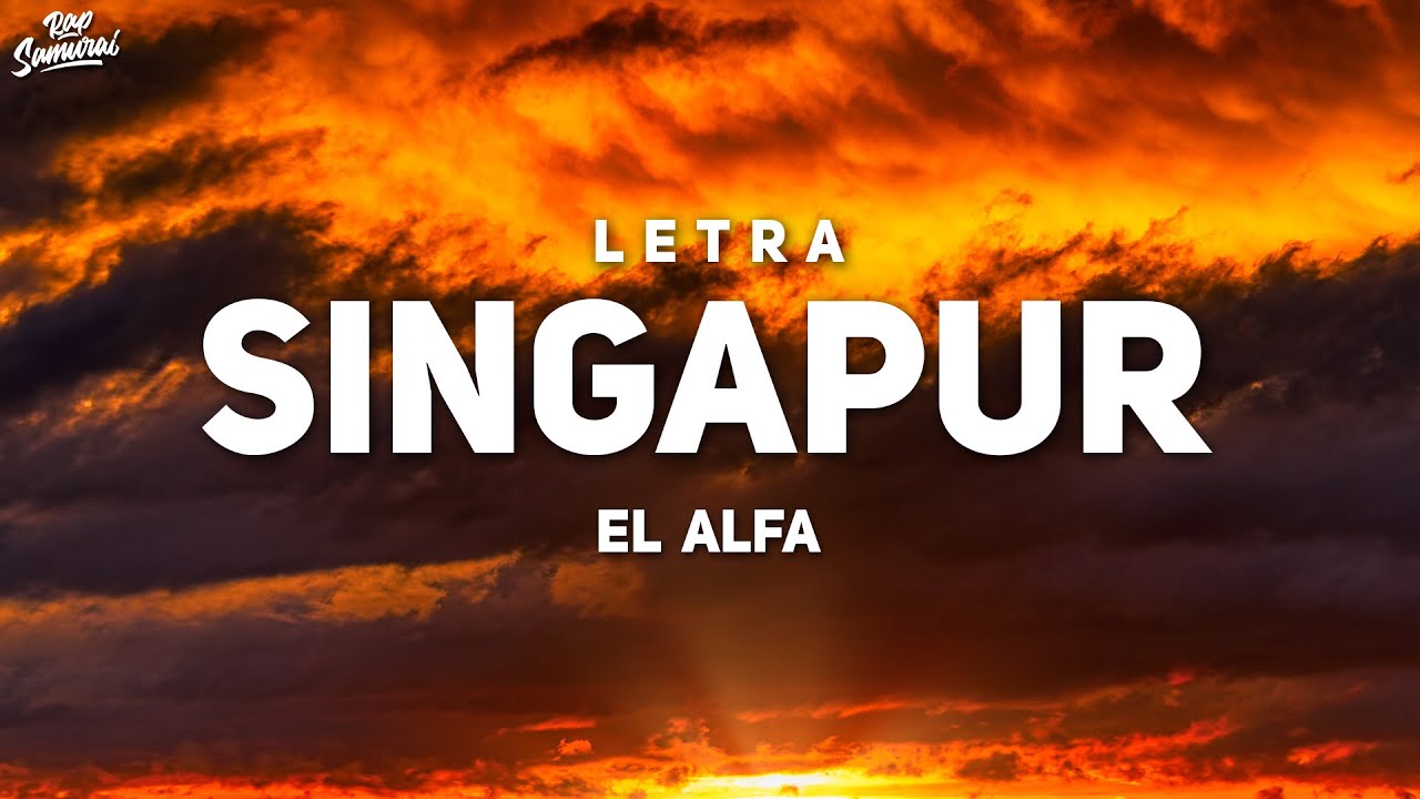El Alfa - Singapur (Letra / Lyrics)