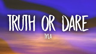 Tyla - Truth or Dare (Lyrics)