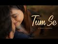 Tum se official  ananya chakraborty  prod by  kishu  ft bishal singh